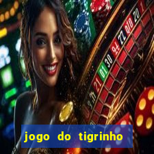 jogo do tigrinho que nao precisa depositar